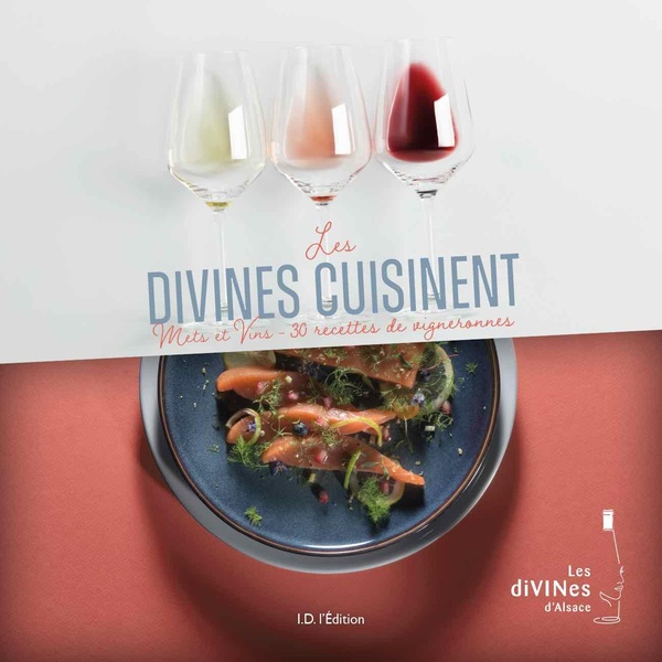 LES DIVINES CUISINENT - METS ET VINS - 30 RECETTES DE VIGNERONNES