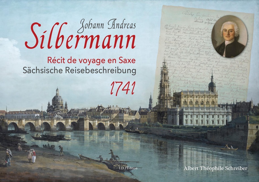 JOHANN ANDREAS SILBERMANN - RECIT DE VOYAGE EN SAXE 1741
