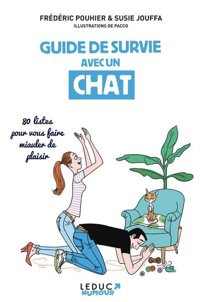 GUIDE DE SURVIE AVEC UN CHAT - PLUS DE 90 LISTES POUR VOUS FAIRE MIAULER DE PLAISIR