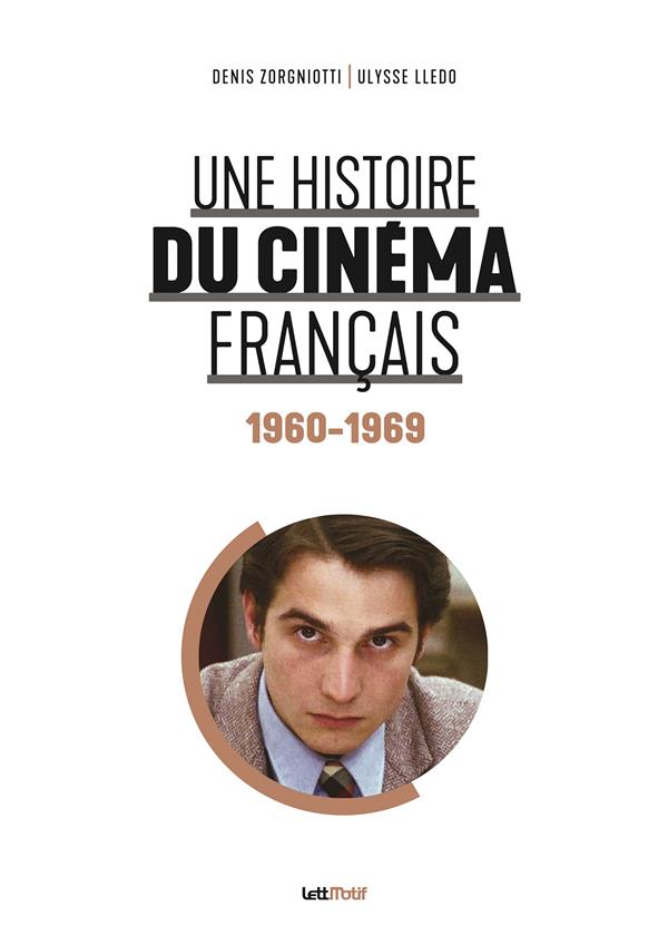 UNE HISTOIRE DU CINEMA FRANCAIS (TOME 4. 1960-1969)