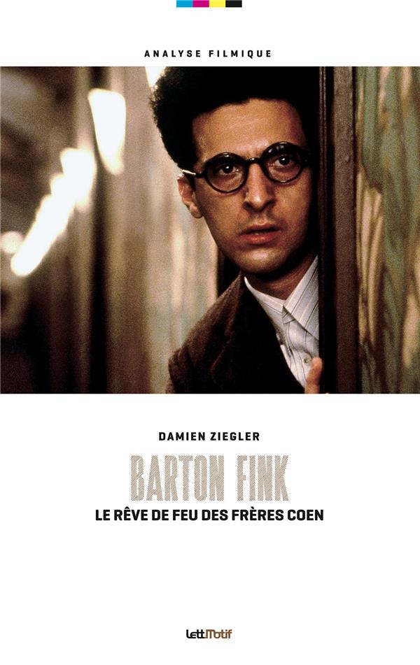 BARTON FINK. LE REVE DE FEU DES FRERES COEN