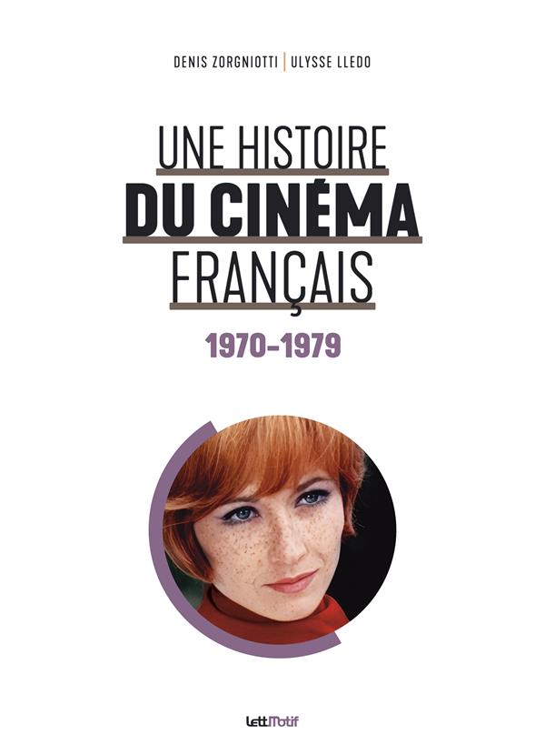 UNE HISTOIRE DU CINEMA FRANCAIS - T05 - UNE HISTOIRE DU CINEMA FRANCAIS (5. 1970-1979)