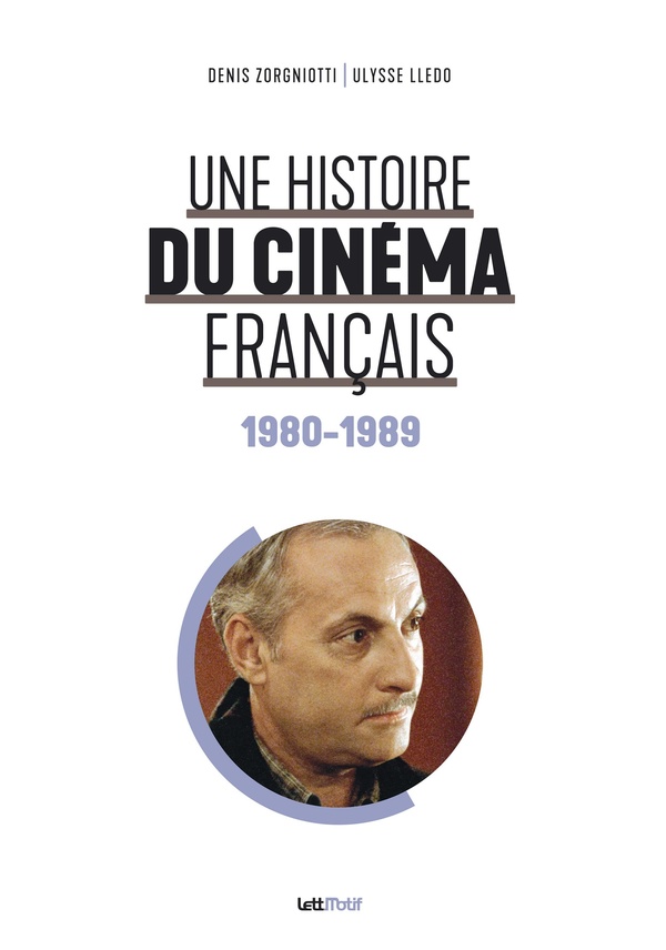 UNE HISTOIRE DU CINEMA FRANCAIS (TOME 6 - 1980-1989)