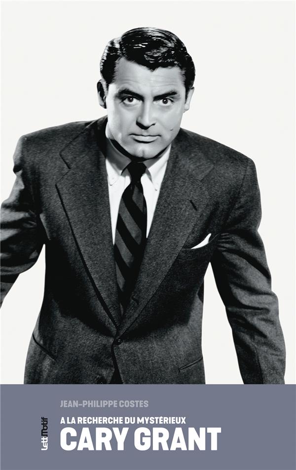 A LA RECHERCHE DU MYSTERIEUX CARY GRANT