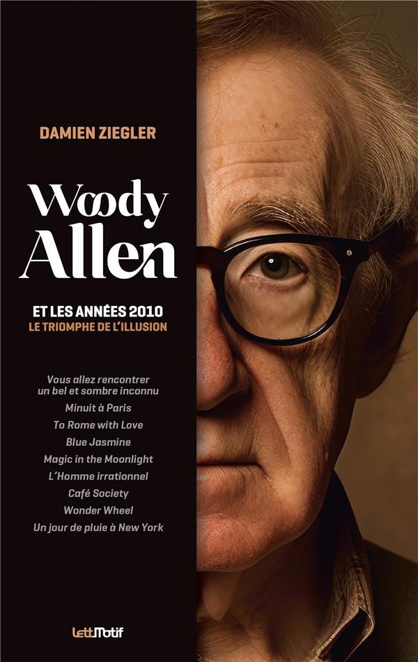 WOODY ALLEN ET LES ANNEES 2010, LE TRIOMPHE DE L'ILLUSION