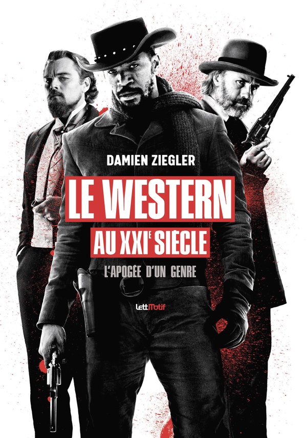 LE WESTERN AU XXIE SIECLE, L'APOGEE D'UN GENRE