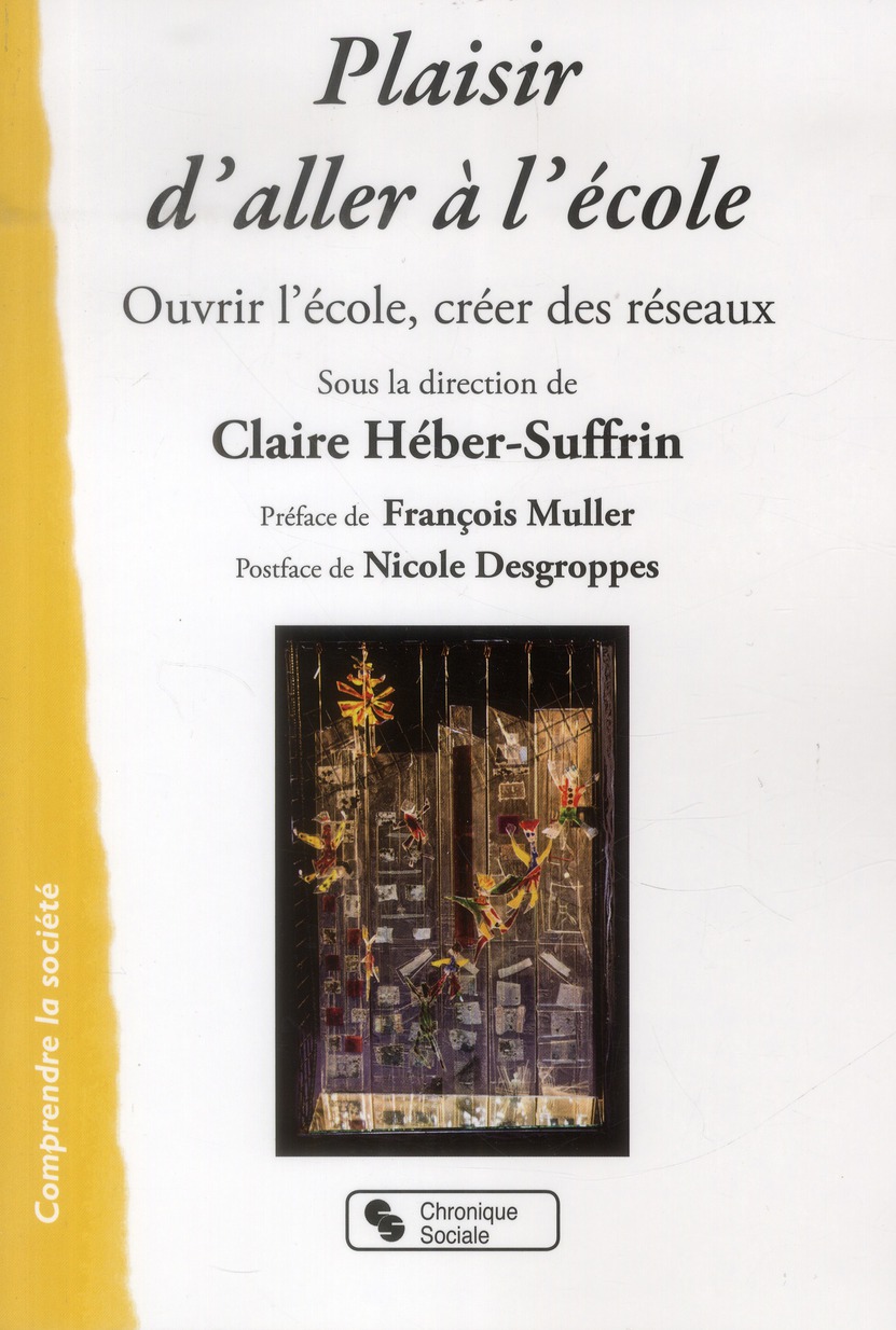 PLAISIR D'ALLER A L'ECOLE - OUVRIR L'ECOLE, CREER DES RESEAUX