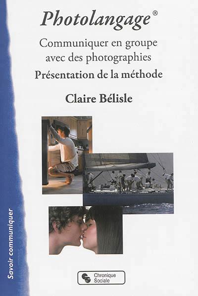 PHOTOLANGAGE - COMMUNIQUER EN GROUPE AVEC DES PHOTOGRAPHIES - PRESENTATION DE LA METHODE
