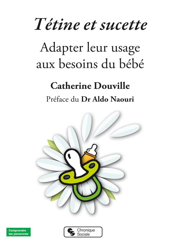 TETINE ET SUCETTE - ADAPTER LEUR USAGE AUX BESOINS DU BEBE