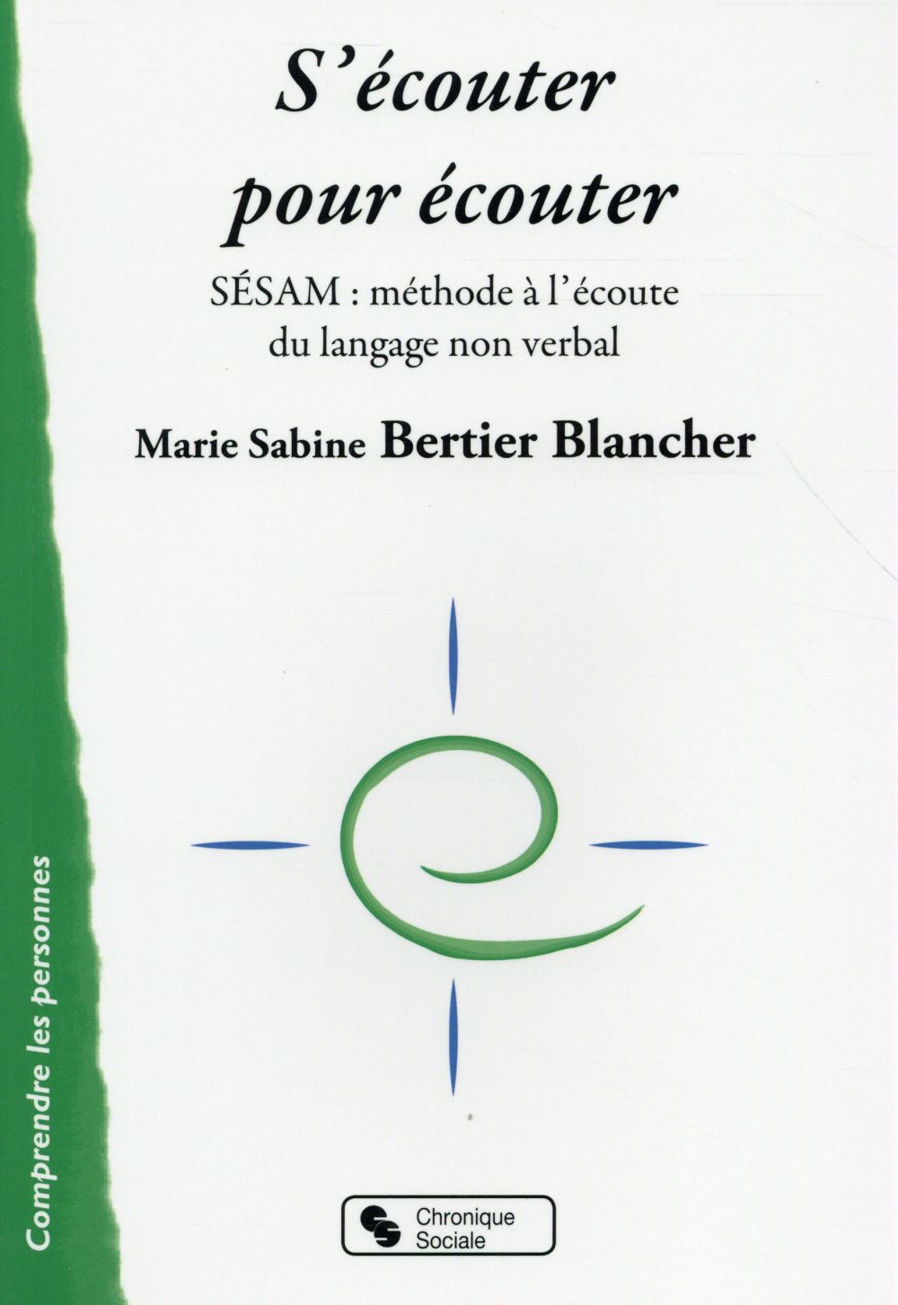 S'ECOUTER POUR ECOUTER SESAM, METHODE A L'ECOUTE DU LANGAGE NON VERBAL