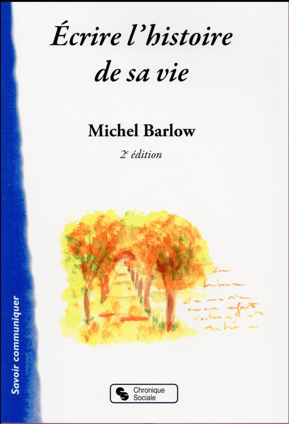 ECRIRE L'HISTOIRE DE SA VIE 2E ED