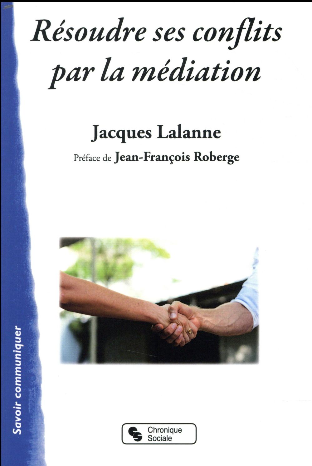 RESOUDRE SES CONFLITS PAR LA MEDIATION