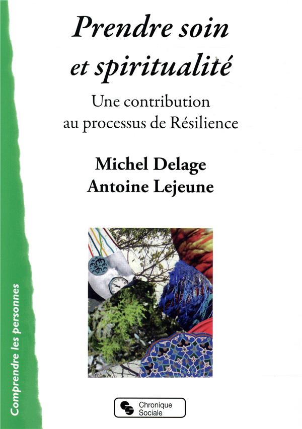 PRENDRE SOIN ET SPIRITUALITE - UNE CONTRIBUTION AU PROCESSUS DE RESILIENCE