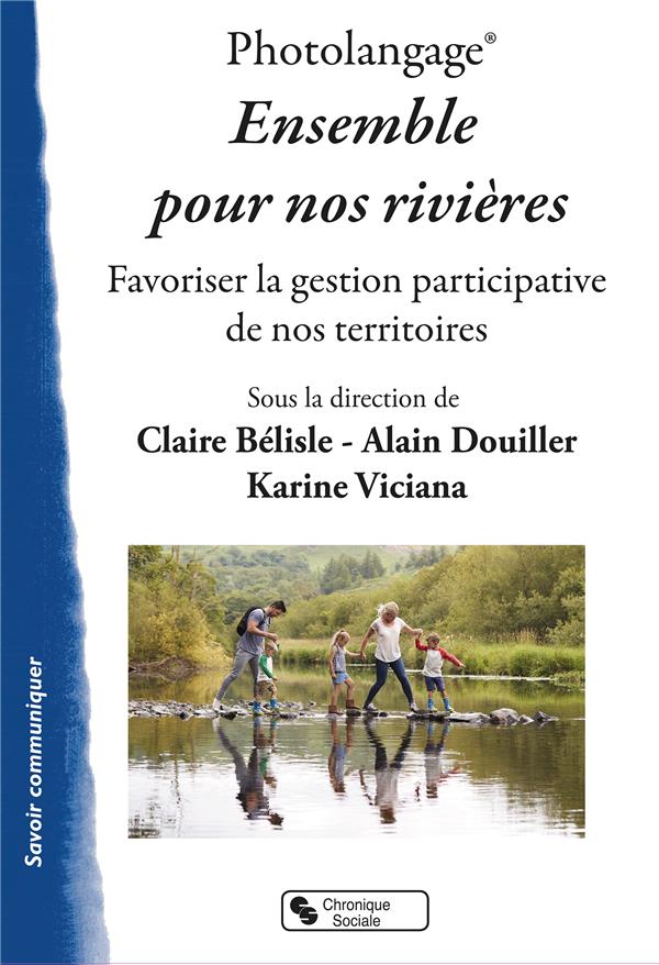 PHOTOLANGAGE  ENSEMBLE POUR NOS RIVIERES - FAVORISER LA GESTION PARTICIPATIVE DE NOS TERRITOIRES