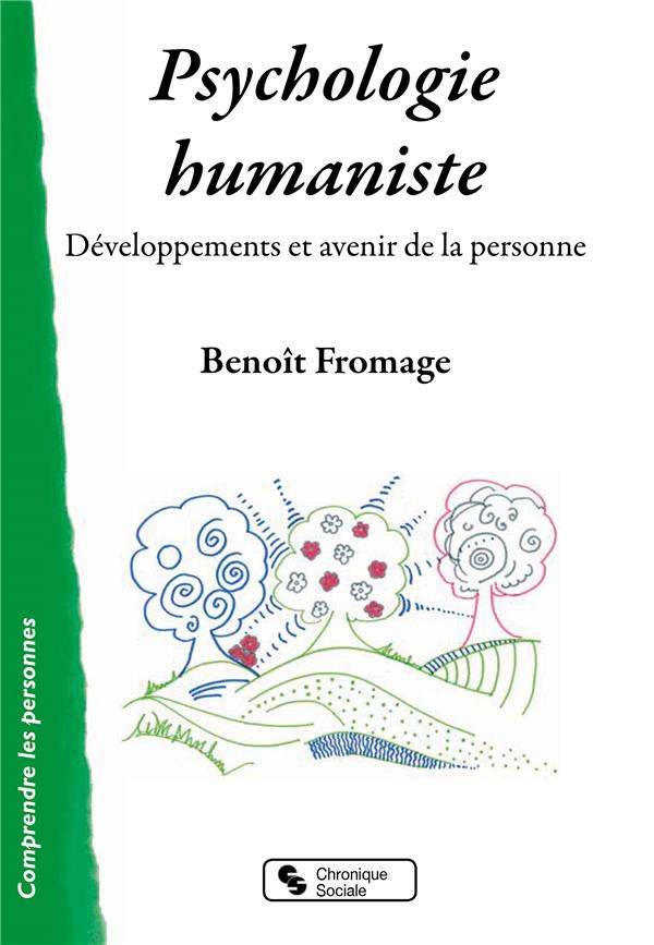 PSYCHOLOGIE HUMANISTE - DEVELOPPEMENTS ET AVENIR DE LA PERSONNE