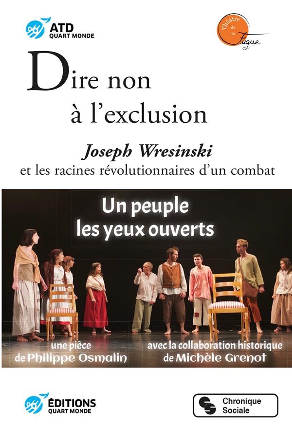 DIRE NON A L'EXCLUSION - JOSEPH WRESINSKI ET LES RACINES REVOLUTIONNAIRES D'UN COMBAT