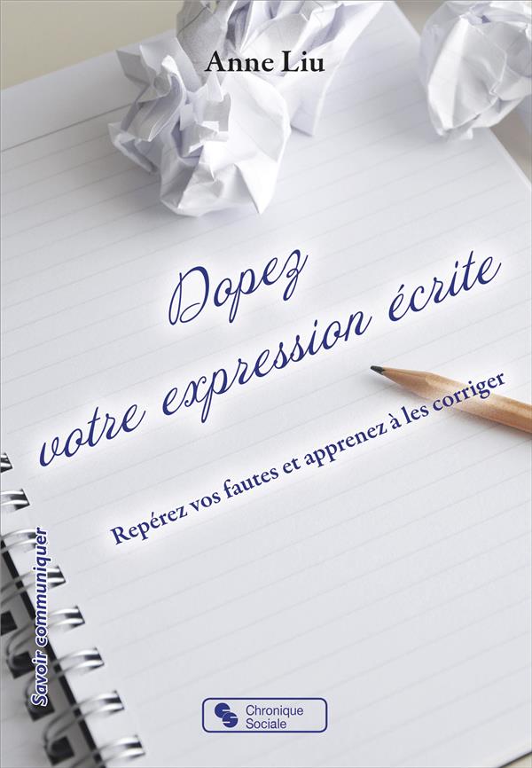 DOPEZ VOTRE EXPRESSION ECRITE - REPEREZ VOS FAUTES ET APPRENEZ A LES CORRIGER