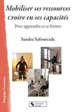 MOBILISER SES RESSOURCES - CROIRE EN SES CAPACITES - POUR APPRENDRE ET SE FORMER