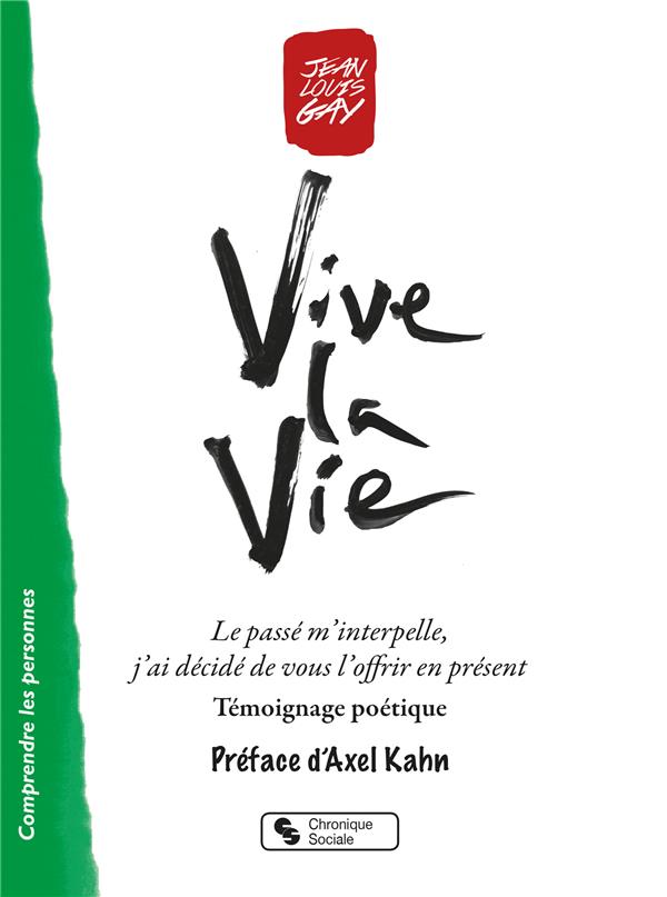 VIVE LA VIE - LE PASSE M'INTERPELLE, J'AI DECIDE DE VOUS L'OFFRIR EN PRESENT