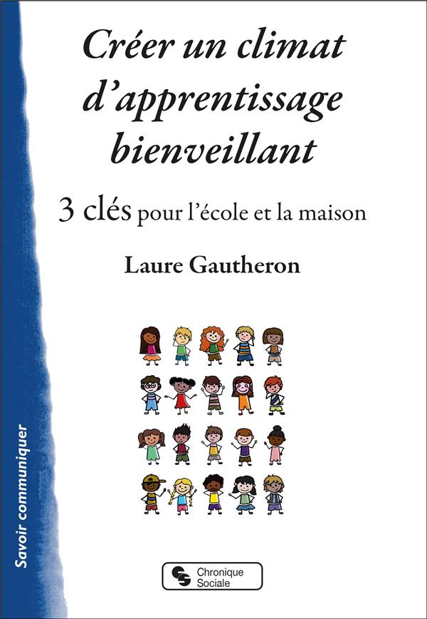 CREER UN CLIMAT D'APPRENTISSAGE BIENVEILLANT - 3 CLES POUR L'ECOLE ET LA MAISON