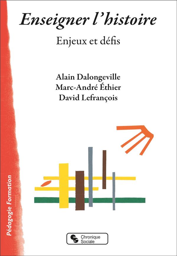ENSEIGNER L'HISTOIRE - ENJEUX ET DEFIS