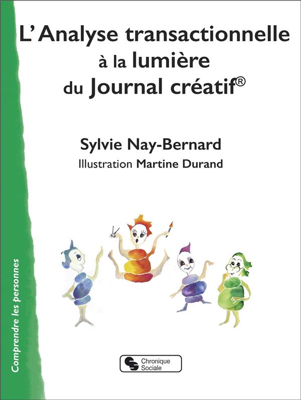 L'ANALYSE TRANSACTIONNELLE - A LA LUMIERE DU JOURNAL CREATIF