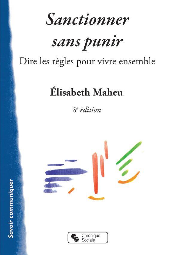 SANCTIONNER SANS PUNIR - DIRE LES REGLES POUR VIVRE ENSEMBLE