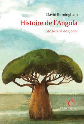 HISTOIRE DE L ANGOLA DE 1820 A NOS JOURS