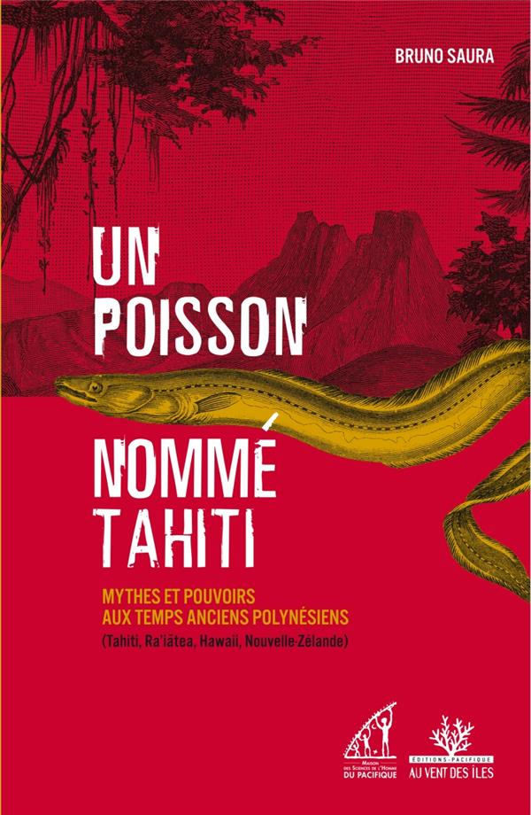 UN POISSON NOMME TAHITI - MYTHES ET POUVOIRS AUX TEMPS ANCIE