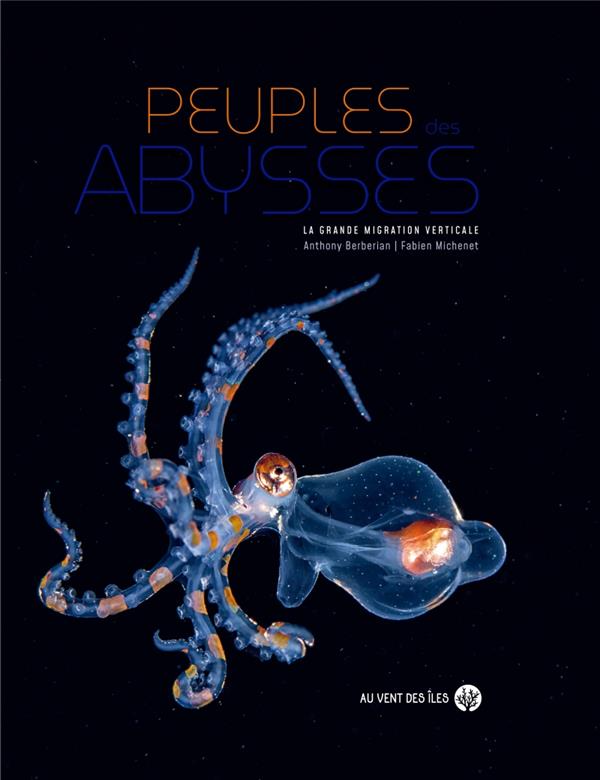 PEUPLES DES ABYSSES - LA GRANDE MIGRATION VERTICALE