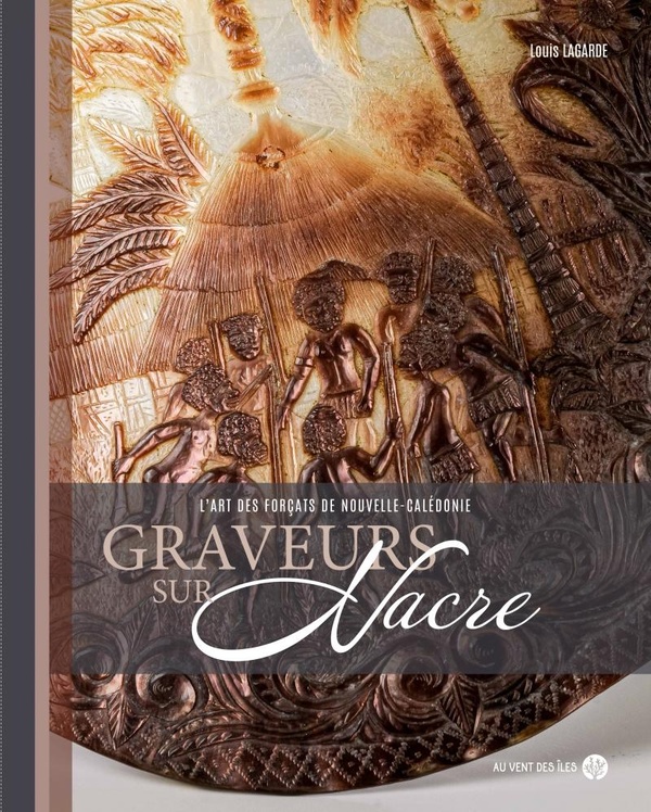 GRAVEURS SUR NACRE - L'ART DES FORCATS DE NOUVELLE-CALEDONIE
