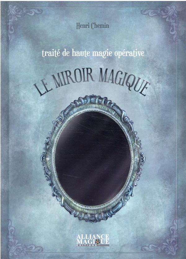 TRAITE DE HAUTE MAGIE OPERATIVE - LE MIROIR MAGIQUE