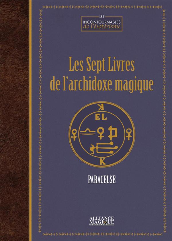 LES SEPT LIVRES DE L'ARCHIDOXE MAGIQUE