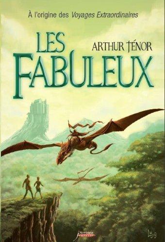 LES FABULEUX : A L'ORIGINE DES VOYAGES EXTRAORDINAIRES