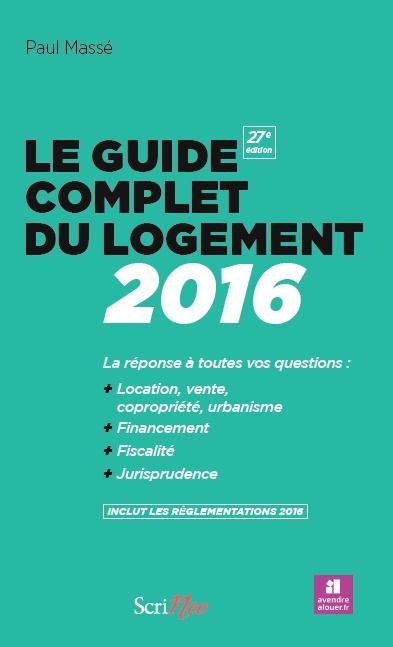 LE GUIDE COMPLET DU LOGEMENT 2016