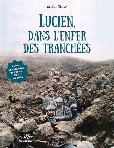 LUCIEN, DANS L'ENFER DES TRANCHEES