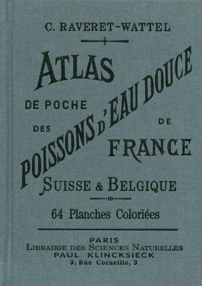 ATLAS DE POCHE DES POISSONS D'EAU DOUCE DE FRANCE, SUISSE & BELGIQUE