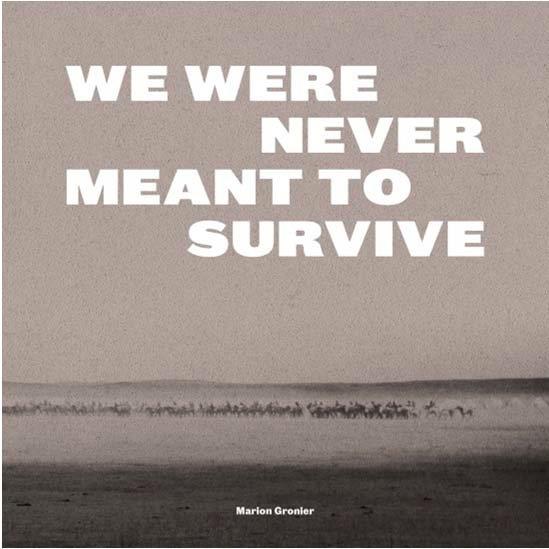 WE WERE NEVER MEANT TO SURVIVE - NOUS N'ETIONS PAS CENSEES S