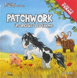 PATCHWORK UN ANGLAIS A LA FERME