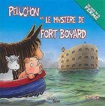 PELUCHON ET LE MYSTERE DE FORT-BOYARD (COLL. PELUCHON ET LES AMIS DE LA FERME)