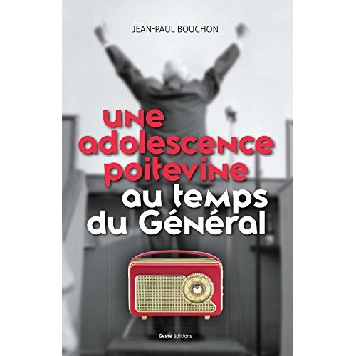 UNE ADOLESCENCE POITEVINE AU TEMPS DU GENERAL