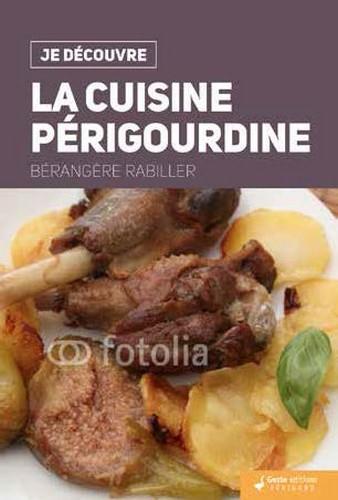 JE DECOUVRE LA CUISINE PERIGOURDINE