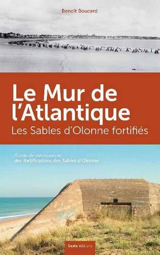 LE MUR DE L'ATLANTIQUE - LES SABLES D'OLONNE FORTIFIES