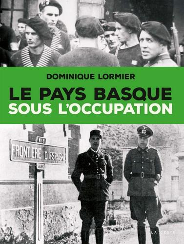 LE PAYS BASQUE SOUS L'OCCUPATION