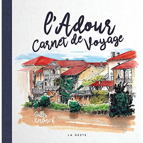 L'ADOUR - CARNET DE VOYAGE
