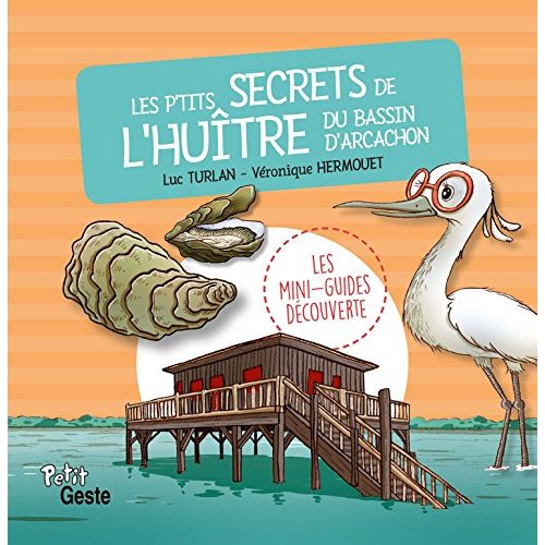 LES P'TITS SECRETS DE L'HUITRE DU BASSIN D'ARCACHON