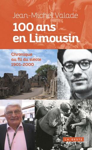 100 ANS EN LIMOUSIN - CHRONIQUE AU FIL DU SIECLE 1901-2000 (POCHE)