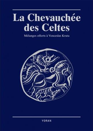LA CHEVAUCHEE DES CELTES - MELANGES OFFERTS A VENCESLAS KRUTA