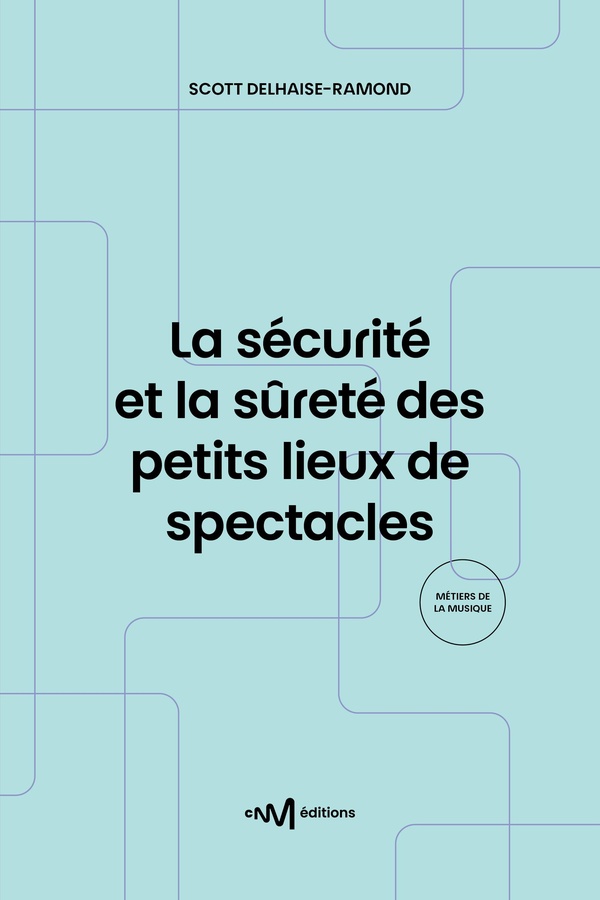 LA SECURITE ET LA SURETE DES PETITS LIEUX DE SPECTACLES (3E EDITION)