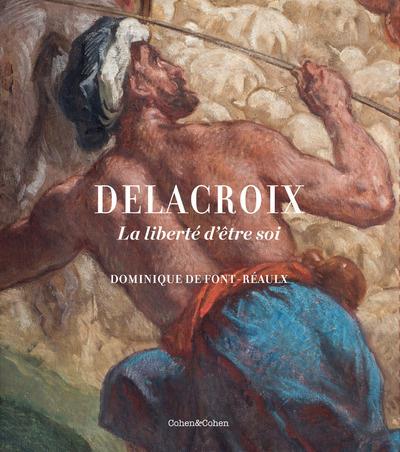 DELACROIX - LA LIBERTE D'ETRE SOI